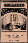 Methods for Preserving Meat and Fish - Jules Gouffe - 9781446531808