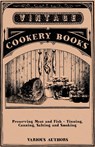 Preserving Meat and Fish - Tinning, Canning, Salting and Smoking - Various - 9781446531815