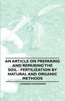 An Article on Preparing and Repairing the Soil - Fertilization by Natural and Organic Methods - WICKENDEN,  Leonard - 9781446536803