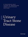 Urinary Tract Stone Disease - Nagaraja P. Rao ; Glenn M. Preminger ; John P. Kavanagh - 9781447168386