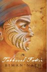 The Tattooed Fakir - Biman Nath - 9781447242413