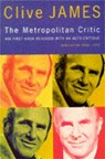 The Metropolitan Critic - Clive James - 9781447267904