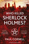 Who Killed Sherlock Holmes? - Paul Cornell - 9781447273264