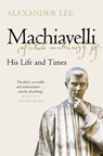 Machiavelli - Dr Alexander Lee - 9781447275015