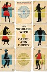 The World's Wife - Carol Ann Duffy DBE - 9781447275244