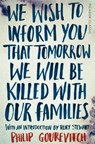 We Wish to Inform You That Tomorrow We Will Be Killed With Our Families - Philip Gourevitch - 9781447275268