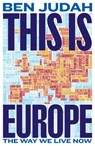 This is Europe - Ben Judah - 9781447276302