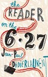 The Reader on the 6.27 - DIDIERLAURENT,  Jean-paul - 9781447276463