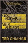 Chiang, T: Stories of Your Life and Others - CHIANG,  Ted - 9781447289234