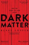 Dark Matter - CROUCH,  Blake - 9781447297574