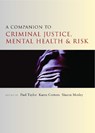 A Companion to Criminal Justice, Mental Health and Risk - Paul (University of Chester) Taylor ; Karen (Liverpool John Moores University) Corteen ; Sharon (University of Chester) Morley - 9781447310341
