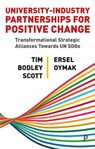 University–Industry Partnerships for Positive Change - Tim (University College London) Bodley-Scott ; Ersel (University College London) Oymak - 9781447364245