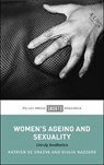 Women's Ageing and Sexuality - Katrien (Ghent University) De Graeve ; Giulia (Ghent University) Nazzaro - 9781447370062