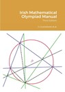 Irish Mathematical Olympiad Manual - James Cruickshank ; Gary McGuire ; Anthony G. O'Farrell - 9781447791355