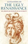 The Ugly Renaissance - Alexander Lee - 9781448149049