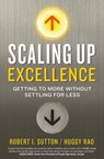 Scaling up Excellence - Hayagreeva Rao ; Robert I. Sutton - 9781448149827