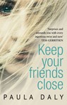 Keep Your Friends Close - Paula Daly - 9781448167616