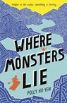 Where Monsters Lie - Polly Ho-Yen - 9781448173334