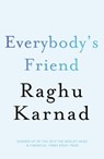 Everybody’s Friend - Raghu Karnad - 9781448181650