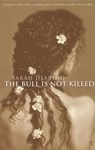 The Bull Is Not Killed - Sarah Dearing - 9781448182992