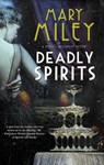 Deadly Spirits - Mary Miley - 9781448306862