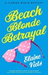 Beach Blonde Betrayal - Elaine Viets - 9781448314805