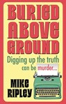 Buried Above Ground - Mike (Contributor) Ripley - 9781448315611