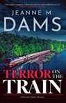 Terror on the Train - Jeanne M. Dams - 9781448322473