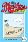 In the Bleachers: Fishing - Steve Moore - 9781449457891