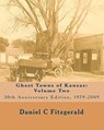 Ghost Towns of Kansas: Volume Two - Daniel C. Fitzgerald - 9781449505196