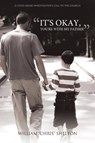 "It's Okay, You're With My Father" - William "Chris" Shelton - 9781449720780