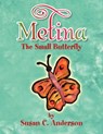Metina the Small Butterfly - Susan C Anderson - 9781450005678