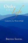 Order in Your Life - Brenda Segura - 9781450008792