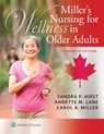 Miller's Nursing for Wellness in Older Adults - CAROL A.,  MSN, RN-BC, AHN-BC Miller - 9781451193916
