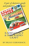 Radio Cracy & Mini Radio Craft: A pair of spoofy by Hugo Gernsback - Larry Steckler - 9781451521078