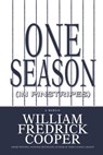 One Season (in Pinstripes) - William Fredrick Cooper - 9781451608014
