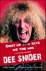 Snider, D: Shut Up and Give Me the MIC - Dee Snider - 9781451637403
