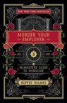 Murder Your Employer - Rupert Holmes - 9781451648218