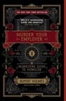 Murder Your Employer - Rupert Holmes - 9781451648225