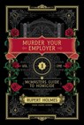 Murder Your Employer - Rupert Holmes - 9781451648232
