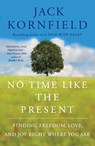 No Time Like the Present - Jack Kornfield - 9781451693706
