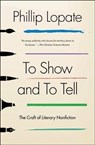 To Show and to Tell - Phillip Lopate - 9781451696325