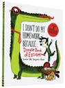 I Didn't Do My Homework Because Doodle Book of Excuses - CALI,  Davide - 9781452141756