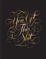 You Got this Shit Journal -  - 9781452171531