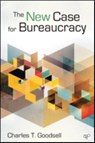 The New Case for Bureaucracy - Goodsell - 9781452226309