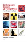 Contemporary Cases in U.S. Foreign Policy - Carter - 9781452241548