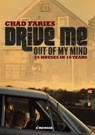 Drive Me Out of My Mind - Chad Faries - 9781452445779