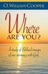 Where Are You? - O. William Cooper - 9781452462684