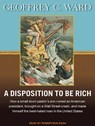 A Disposition to Be Rich -  - 9781452635392