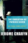 The Education of Patrick Silver - Jerome Charyn - 9781453251553